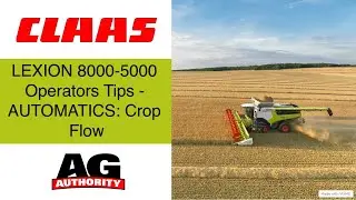 LEXION 8000-5000 Operators Tips - AUTOMATICS: Crop Flow