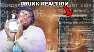 First Time Reacting - 21 Savage - American Dream (Full Album) [Drunk Reaction] #2024