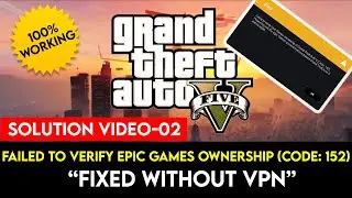 Failed to verify Epic Games ownership of GTA5 (CODE: 152) 
