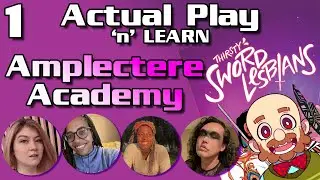 Amplectere Academy [Ep 1] - A TSL Actual Play 'n' Learn (PbtA)