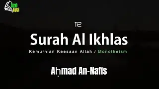 Dengarkan Merdunya Surah Al Ikhlas oleh Ahmad Alnufaisi | Sub : Eng | Ind | Latin