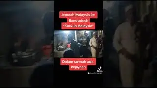 Jemaah Malaysia ke Bangladesh "Karkun Malaysia"