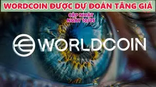 WORLDCOIN ĐƯỢC DỰ ĐOÁN SẼ TIẾP TỤC TĂNG GIÁ LÊN TRÊN 22%