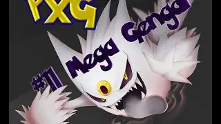 PxG #11 Mega Gengar