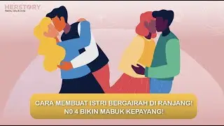 CARA MEMBUAT ISTRI BERGAIRAH DI RANJANG! N0 4 BIKIN MABUK KEPAYANG!