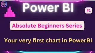 Absolute Beginners: 01 Your very first Power BI Chart