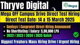 Thryve Digital, Genisys, Congruent Direct Test Hiring | 14 & 15 March | OFF Campus Drive 2024 | 2025