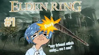 Bonk Stick Run... Episode 1 - Elden Ring  ||【