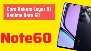Cara Rekam Layar Di Realme Note 60