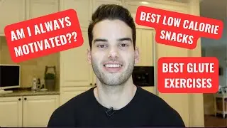 Q&A: Best Low Calorie Snacks, Best Glute Exercises, Am I Always Motivated?