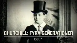Churchill: Fyra generationer - Del 1