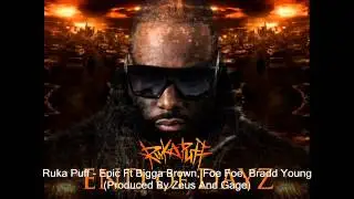 Track 13 | Ruka Puff | Epic | Ft Bigga Brown, Foe Foe & Bradd Young | Produced By Zeus And Gage |