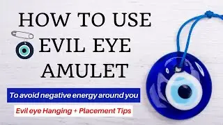 How To Use Evil Eye Amulet and Avoid Negative Energy At Home, Evil Eye Protection [Placement + Uses]