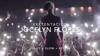 XXXTENTACION - Jocelyn Flores (Slowed to Perfection + Reverb) [432 Hz]