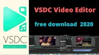 VSDC VIDEO EDITOR 2020 | FREE VIDEO EDITING SOFTWARE | EDITING SOFTWARE FOR YOUTUBE CHANNEL 2020
