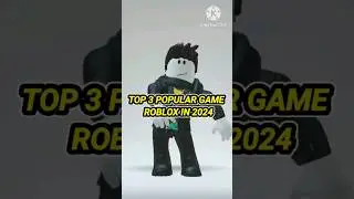 top 3 popular game roblox in 2024 #shorts #trending #viral #robloxgames