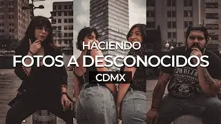 HACIENDO FOTOS A DESCONOCIDOS 📸✨| CDMX