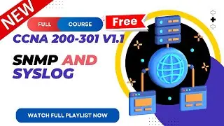 63. SNMP and Syslog | CCNA 200-301 v1.1 | CCNA v1.1 | New CCNA Full Course | Ajay Kumawat