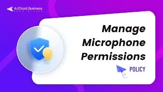 How to Manage Microphone Permissions in AirDroid Business?