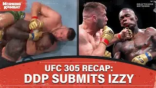UFC 305 Recap: DDP Submits Izzy, Kai-Kara France Dominates | Full Episode | Morning Kombat