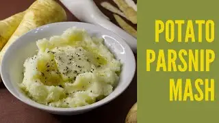 Potato Parsnip Mash