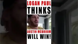 Logan Paul Thinks Austin Mcbroom Will Knock Out Bryce Hall!
