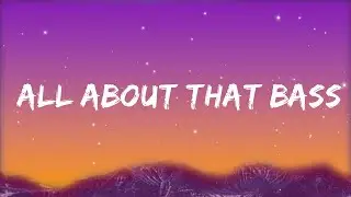 Meghan Trainor - All About That Bass (Lyrics)  | Alzate Letra