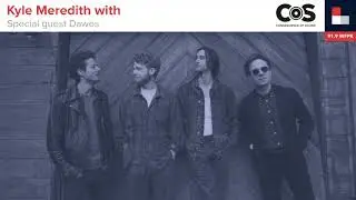 Kyle Meredith with... Dawes