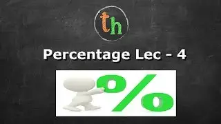 percentage problems Lec - 4 (Tricks for product constancy questions )