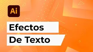 EFECTOS DE TEXTO en Adobe Illustrator / ¡Descubre cómo aplicarlos!