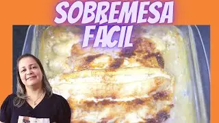 MELHOR SOBREMESA DE BANANA FÁCIL E DELICIOSA