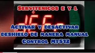 ACTIVAR Y DESACTIVAR DESHIELO MANUAL CONTROL MT512