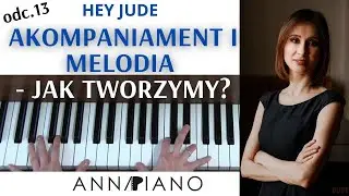 odc.13 The Beatles-Hey Jude -JAK ZAGRAĆ AKOMPANIAMENT? Anna Piano #naukagrynapianinie #akompaniament