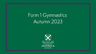 Form 1 Gymnastics | Autumn 2023 | Ardvreck School