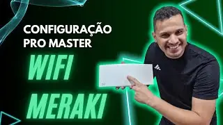 Guia Completo Meraki MR: Como Configurar AP WiFi