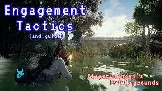 Engagement Tactics and Guide - PlayerUnknown's Battlegrounds