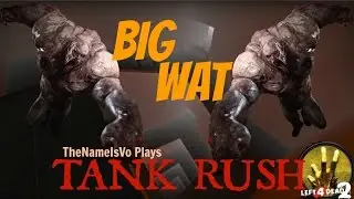 Left 4 Dead 2: Tank Rush - Big Wat