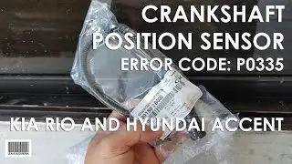 Kia Rio and Hyundai Accent Crankshaft Position Sensor Replacement 2012 to 2017 | Error Code P0335