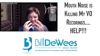 Mouth Noise is Killing My VO Recordings....HELP!!!