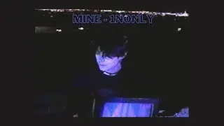 Mine - 1nonly (bass boosted)