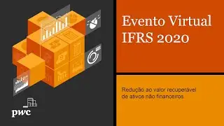 Evento Virtual IFRS 2020 | Redução ao valor recuperável de ativos não financeiros