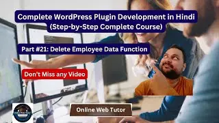 🔥🤩 (#21) Complete WordPress Plugin Development in Hindi | Delete Employee Function to Delete Data