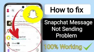 How to Fix Snapchat Message Not Sending Problem | Snapchat Message Sending Problem Solve