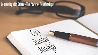 Sunday Musings:  Connecting with Others