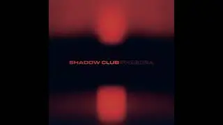 Shadow Club - Phaedra 4 - ECHOLP003
