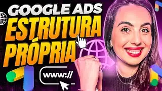 GOOGLE ADS CAMPAIGN WITH OWN STRUCTURE: How to Advertise on Google Ads Using Your Own Structure