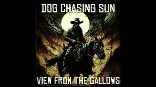Dog Chasing Sun - View From the Gallows (Stoner Doom Metal)