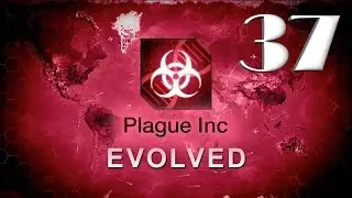 Plague inc: EVOLVED - 
