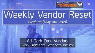 The Division Weekly Reset (May 4th, 2018) - All Dark Zone Vendors