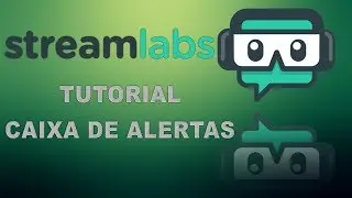 CONFIGURANDO A CAIXA DE ALERTAS (ALERT BOX) NO STREAMLABS